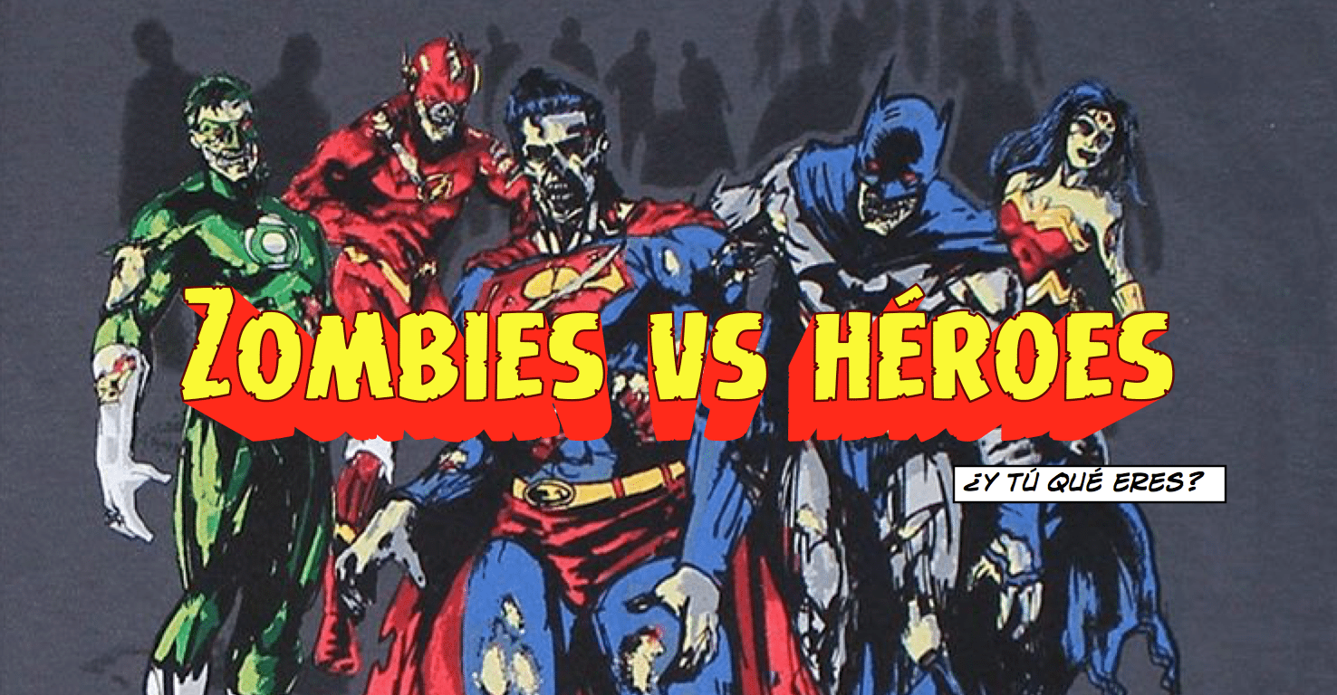Zombies vs Héroes ¿y tú qué eres?